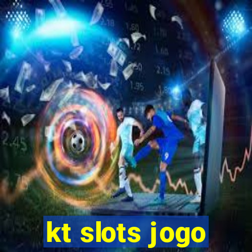 kt slots jogo